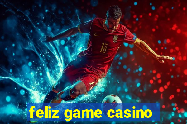 feliz game casino