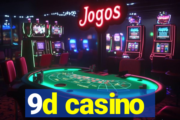 9d casino