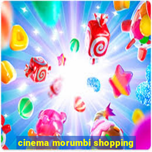 cinema morumbi shopping