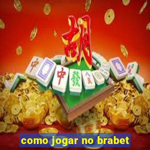 como jogar no brabet