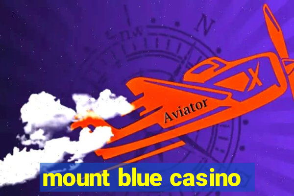 mount blue casino