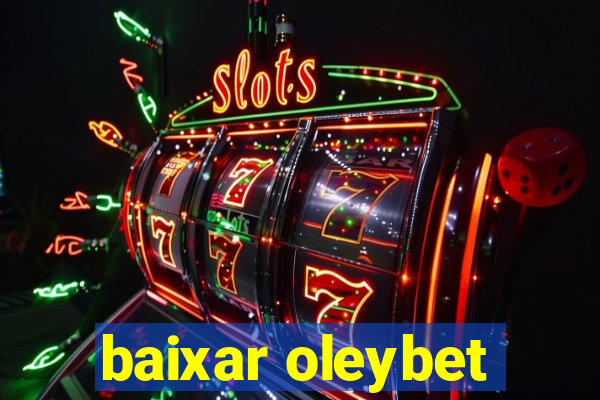 baixar oleybet