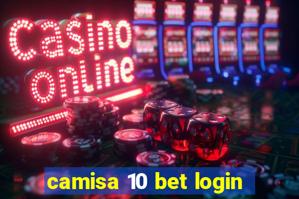 camisa 10 bet login