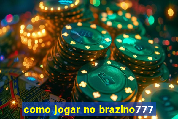 como jogar no brazino777