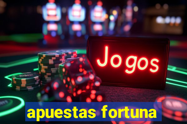 apuestas fortuna