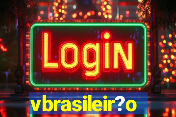 vbrasileir?o