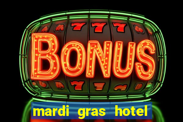 mardi gras hotel & casino