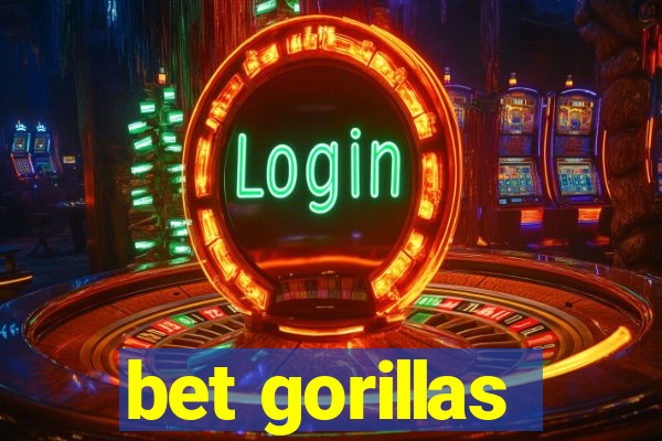 bet gorillas