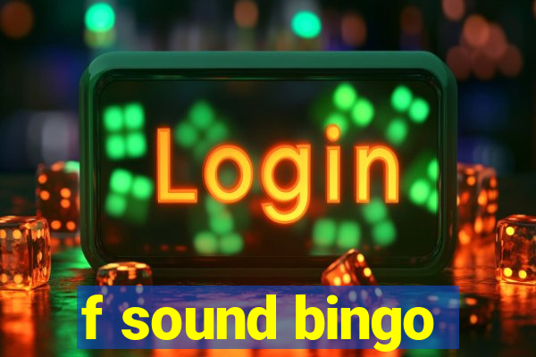 f sound bingo