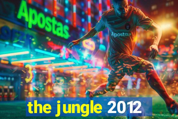 the jungle 2012