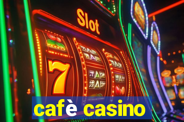 cafè casino