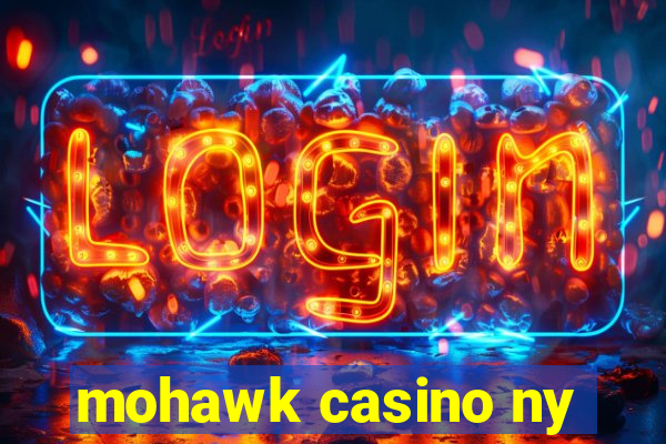 mohawk casino ny