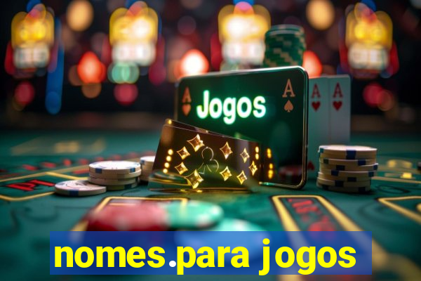 nomes.para jogos