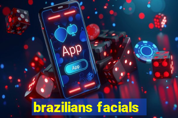 brazilians facials