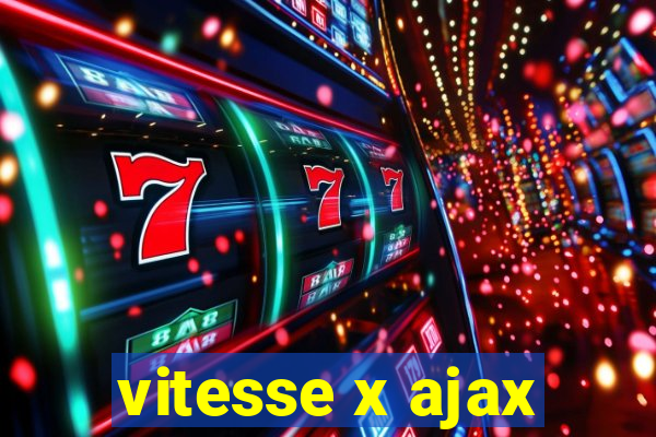 vitesse x ajax