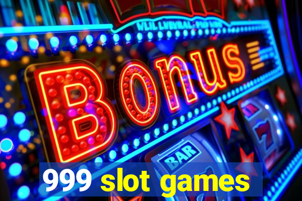 999 slot games