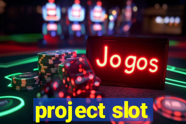 project slot