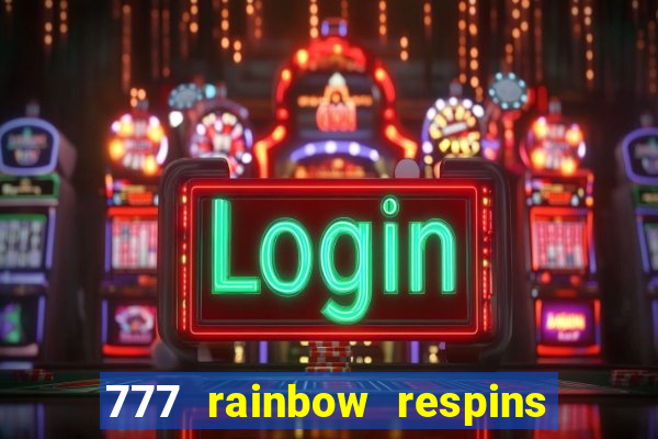 777 rainbow respins slot free play