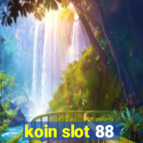 koin slot 88