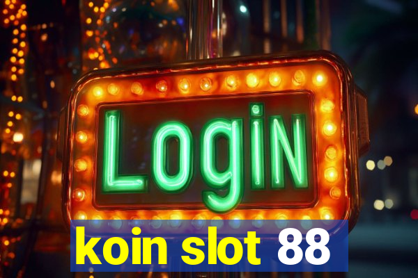 koin slot 88