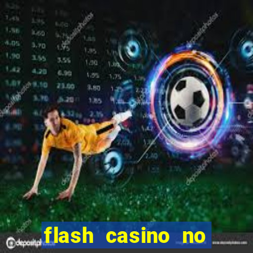 flash casino no deposit bonus