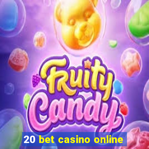 20 bet casino online