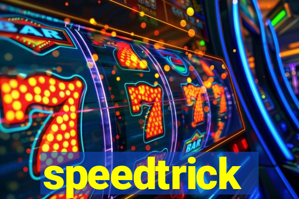 speedtrick