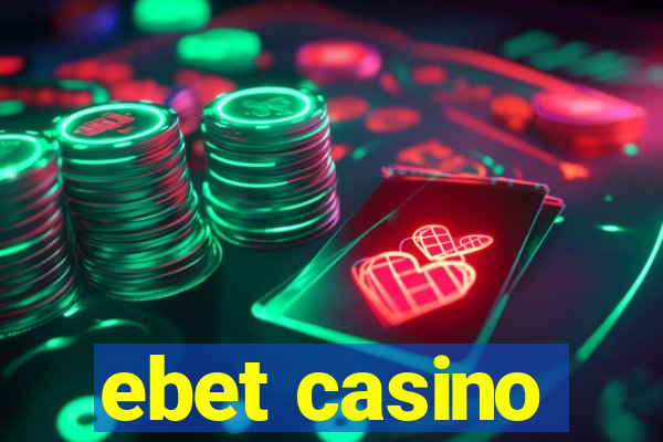 ebet casino