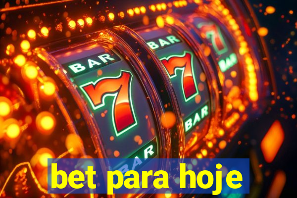 bet para hoje