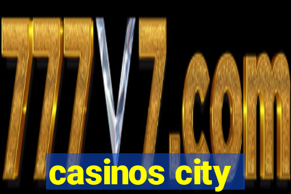 casinos city