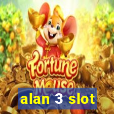 alan 3 slot