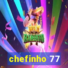 chefinho 77