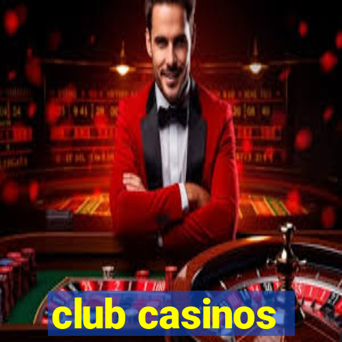 club casinos