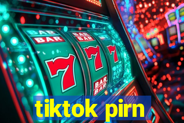 tiktok pirn