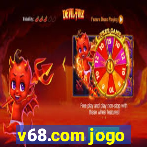 v68.com jogo