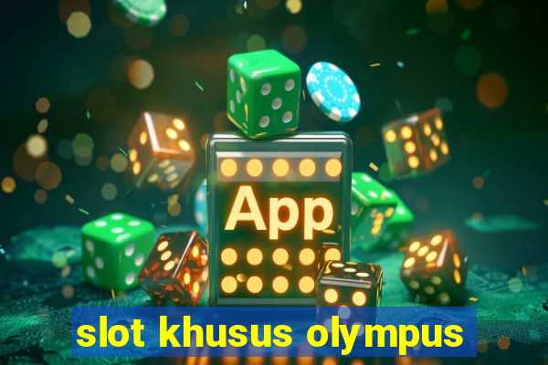 slot khusus olympus