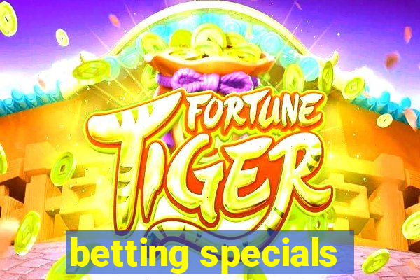 betting specials