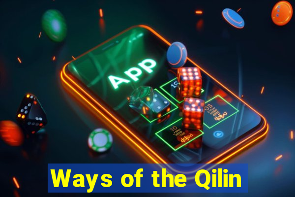 Ways of the Qilin