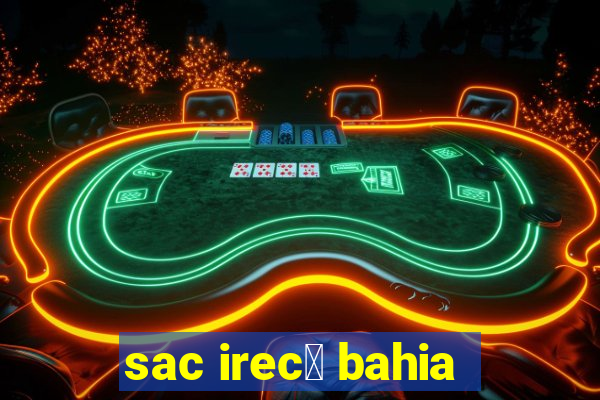 sac irec锚 bahia