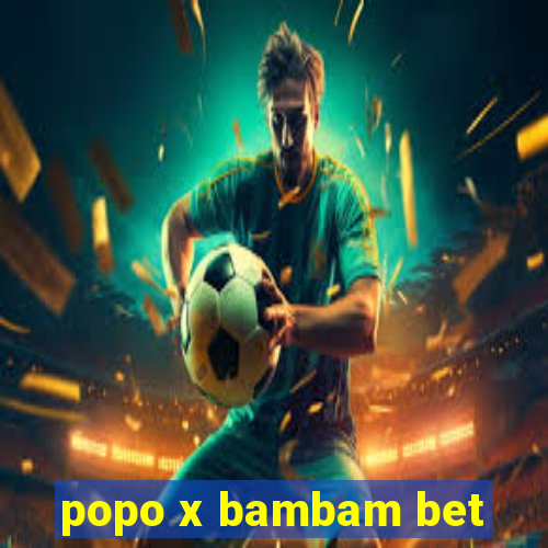 popo x bambam bet