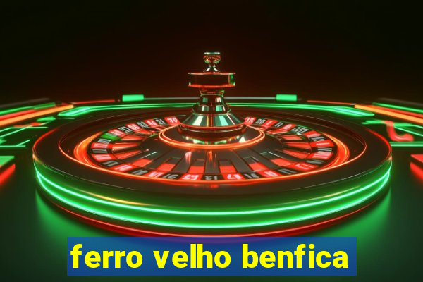 ferro velho benfica