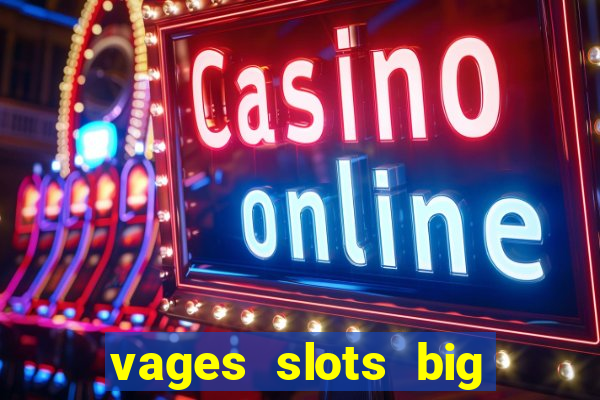 vages slots big win casino