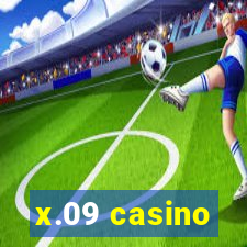 x.09 casino