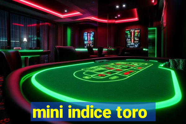 mini indice toro