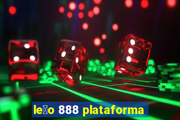 le茫o 888 plataforma