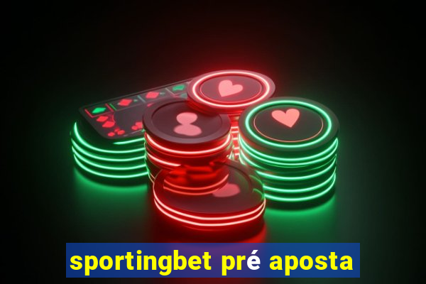 sportingbet pré aposta