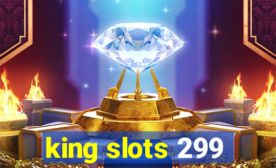 king slots 299