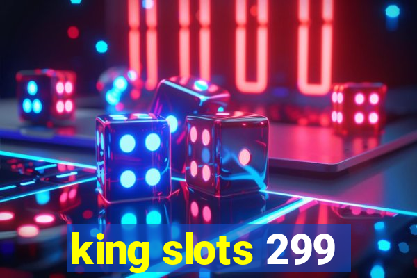 king slots 299