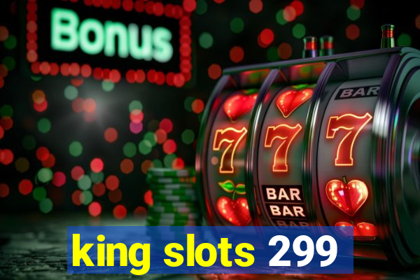 king slots 299