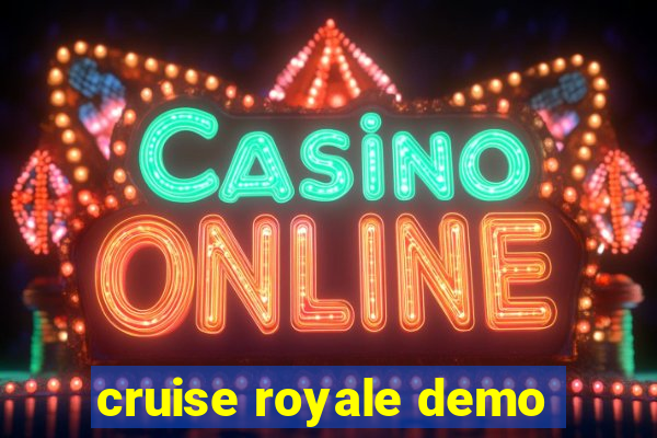 cruise royale demo